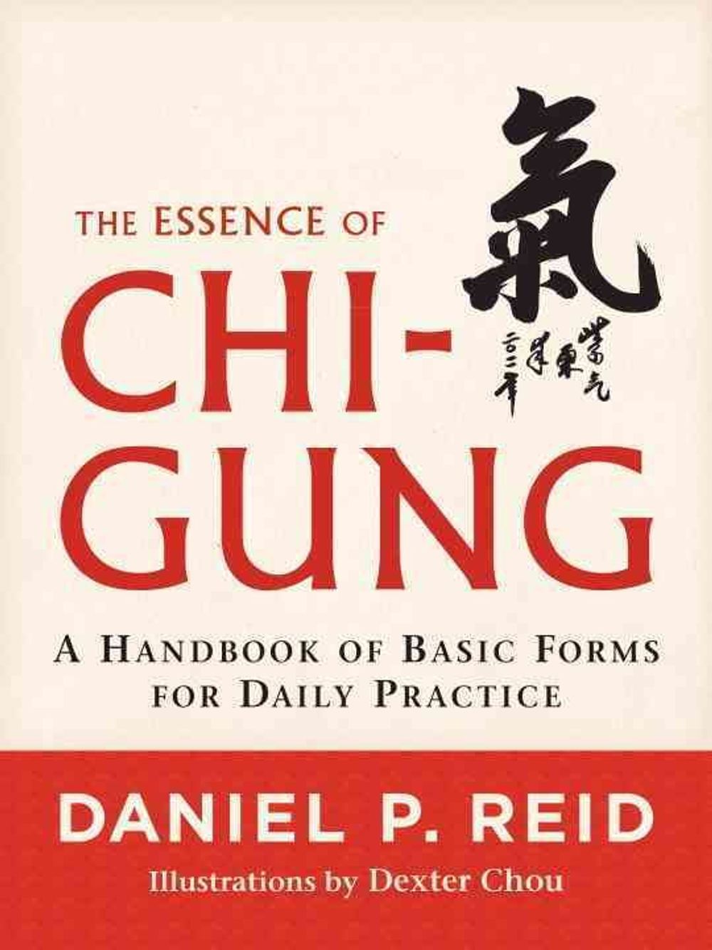 The Essence of Chi-Gung by Daniel P. Reid - ISBN: 9781590309629