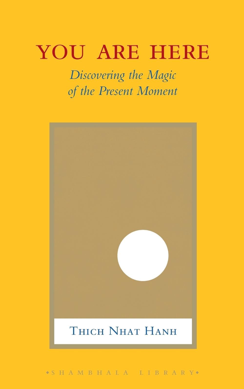 You Are Here by Thich Nhat Hanh - ISBN: 9781590309834
