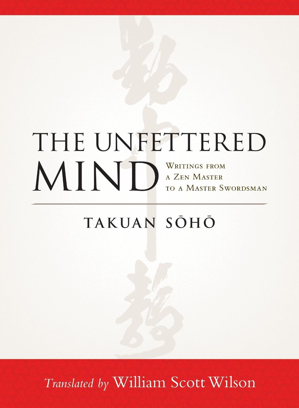 The Unfettered Mind by Takuan Soho - ISBN: 9781590309865