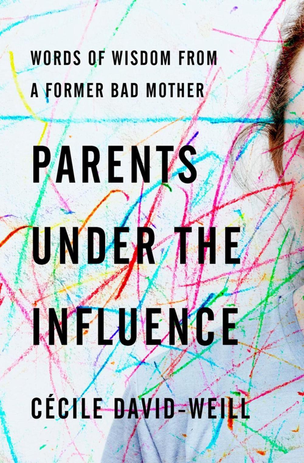 Parents Under the Influence by David-Weill Cécile - ISBN: 9781590510568