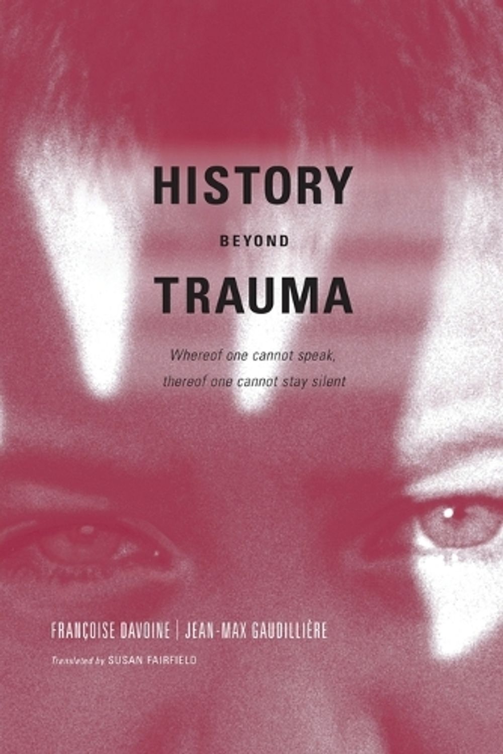History Beyond Trauma by Francoise Davoine - ISBN: 9781590511114