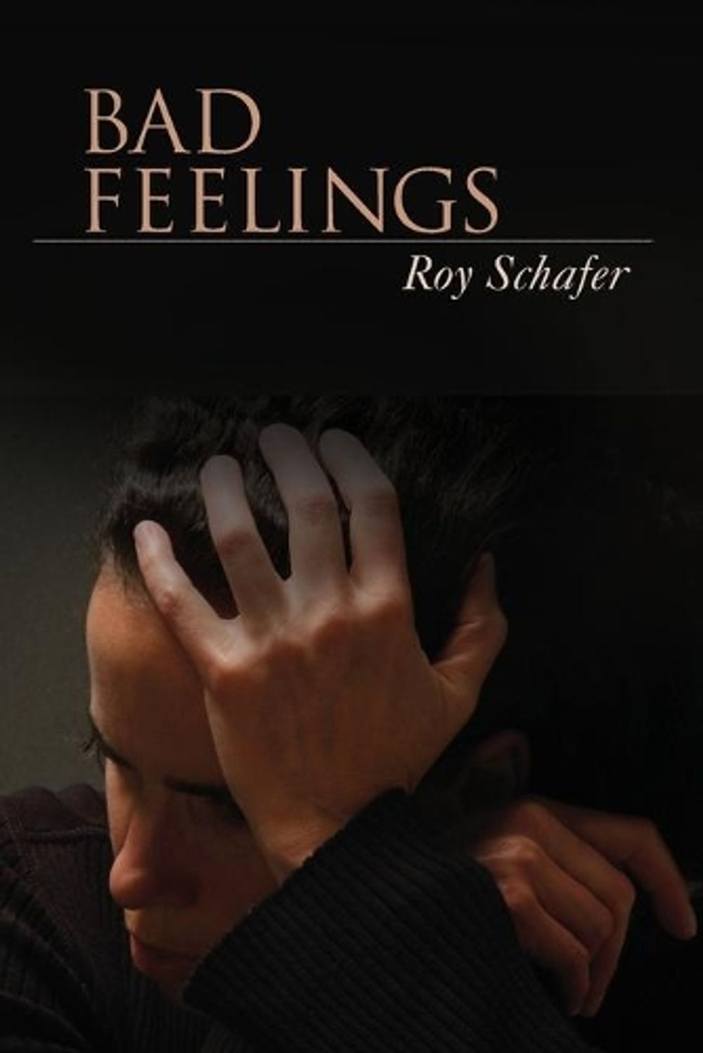 Bad Feelings by Roy Schafer - ISBN: 9781590512203