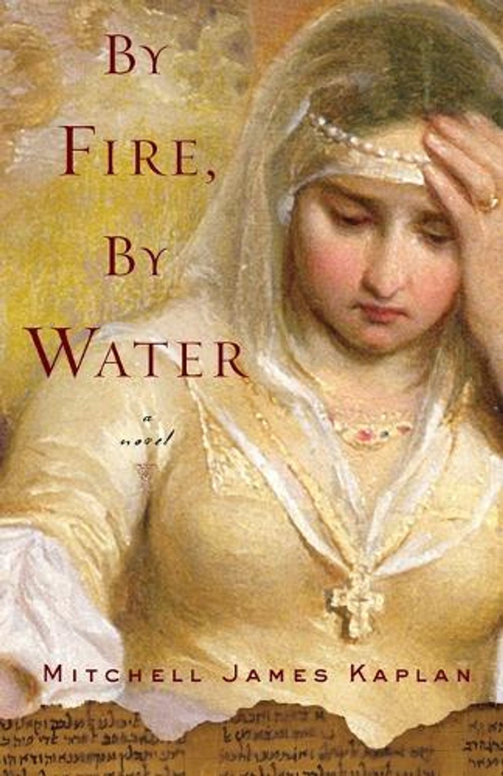 By Fire, By Water by Mitchell James Kaplan - ISBN: 9781590513521