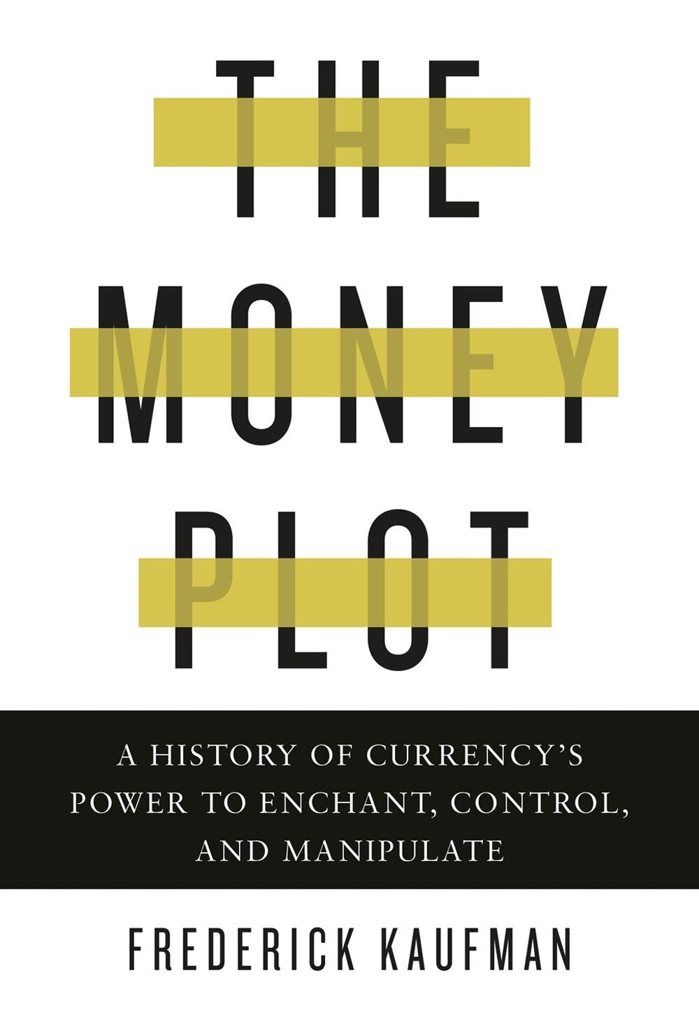 The Money Plot by Frederick Kaufman - ISBN: 9781590517185