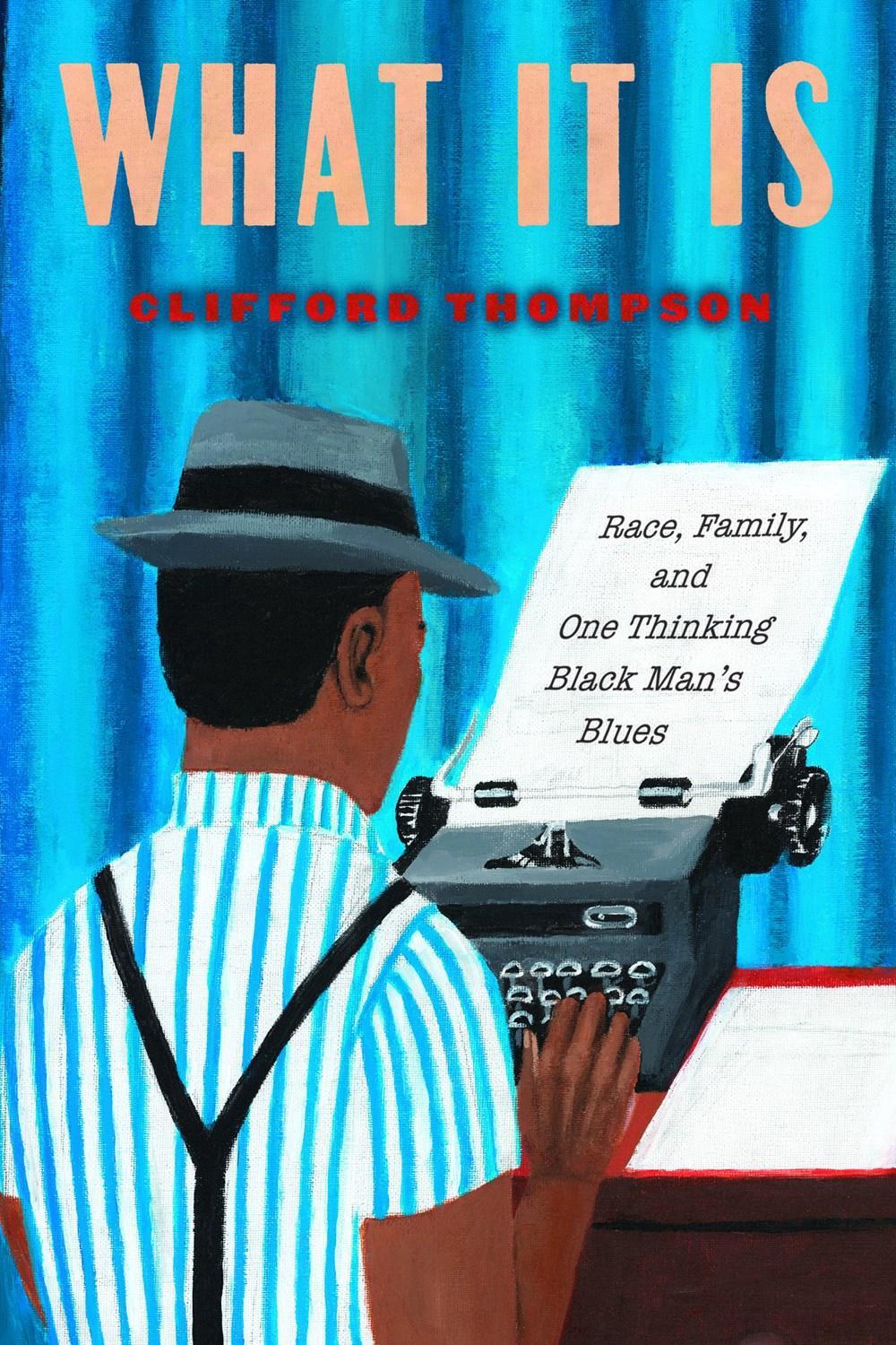 What It Is by Clifford Thompson - ISBN: 9781590519059