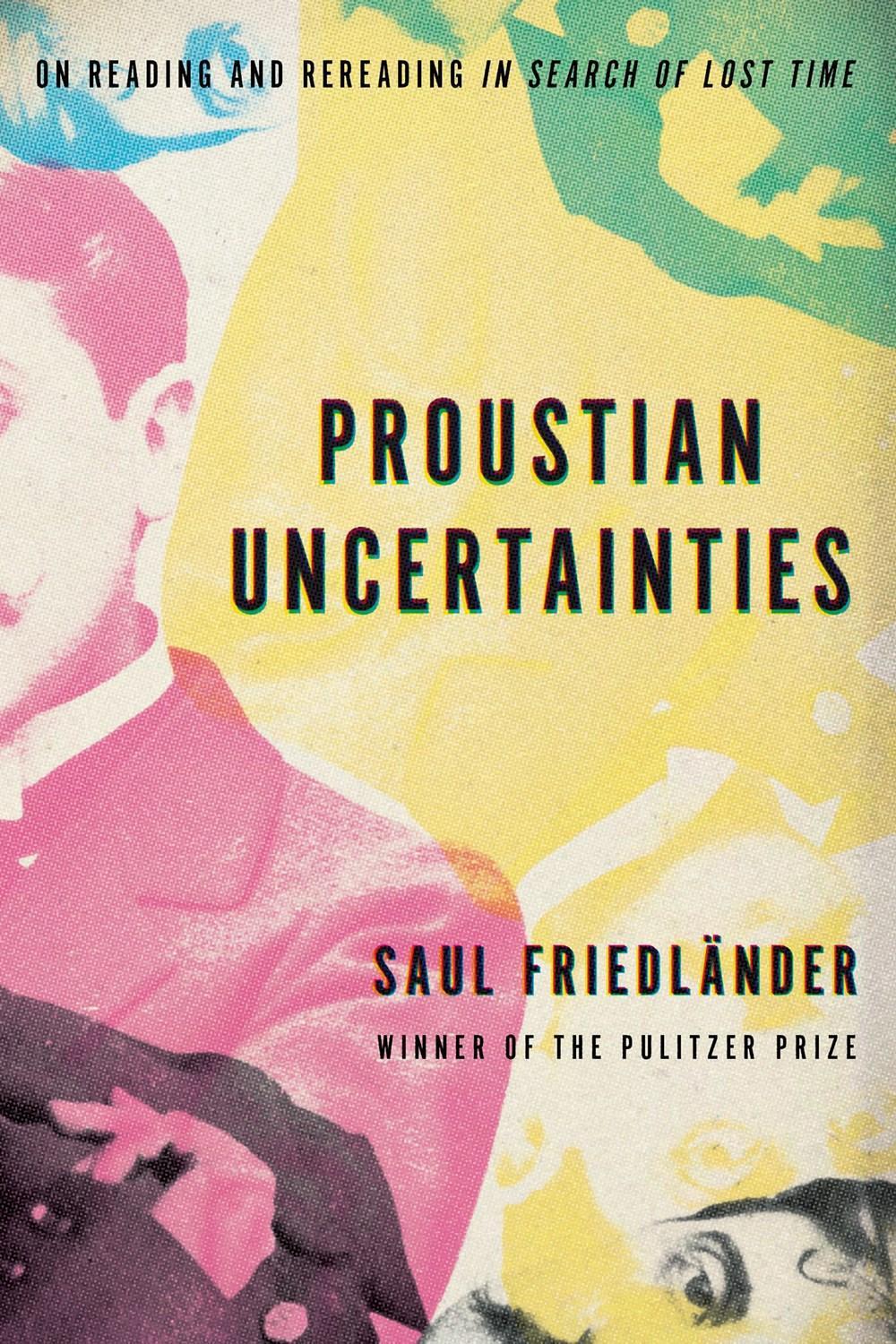 Proustian Uncertainties by Saul Friedlander - ISBN: 9781590519110