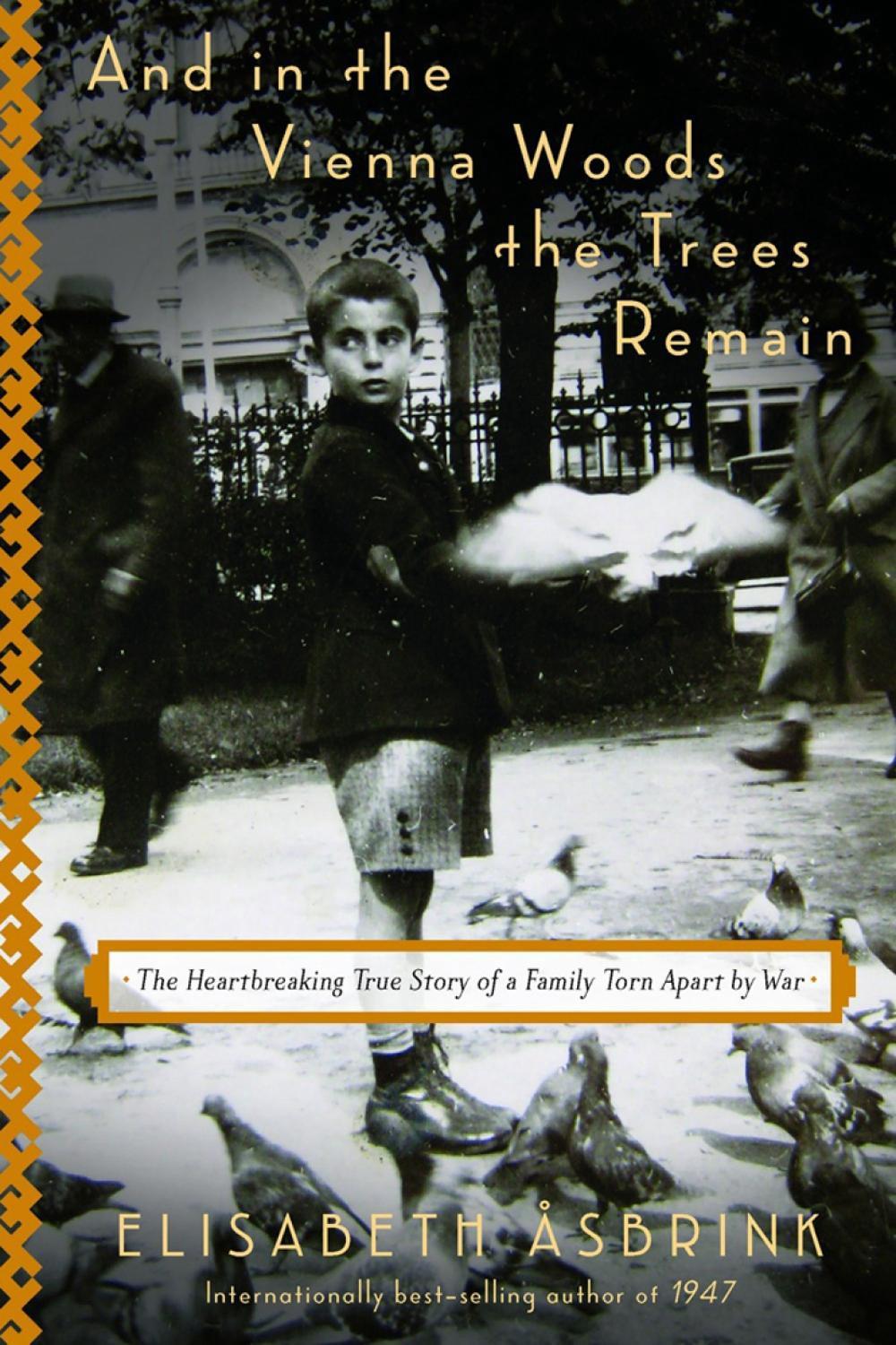 And in the Vienna Woods the Trees Remain by Elisabeth Asbrink - ISBN: 9781590519172