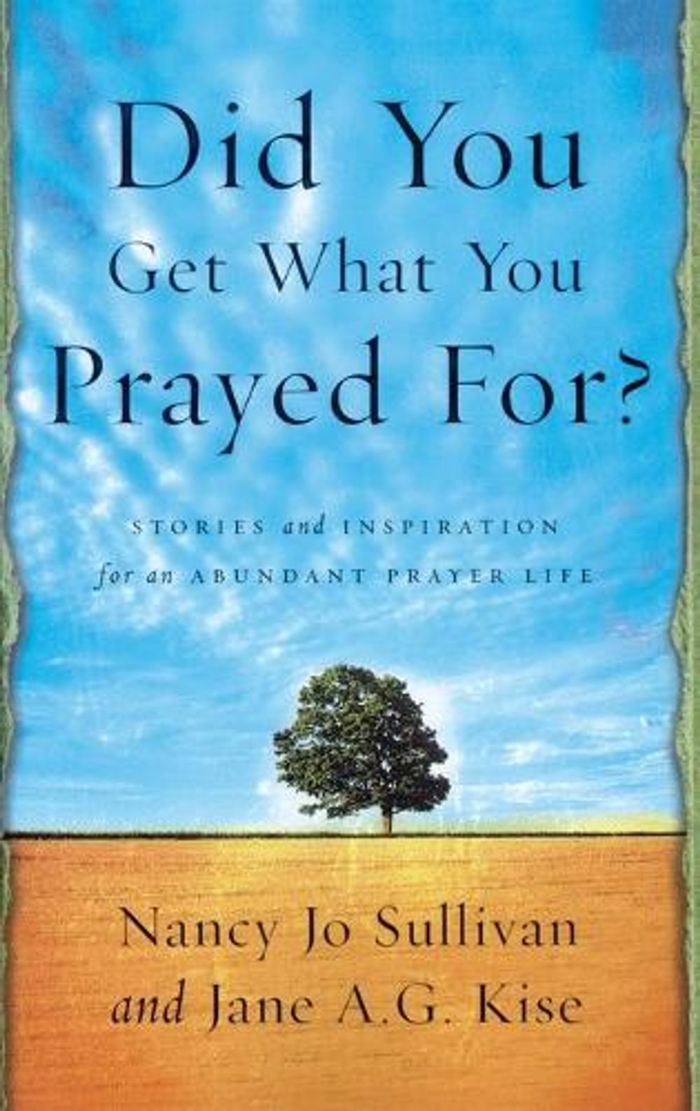 Did you Get What you Prayed For? by Nancy Jo Sullivan - ISBN: 9781590520345