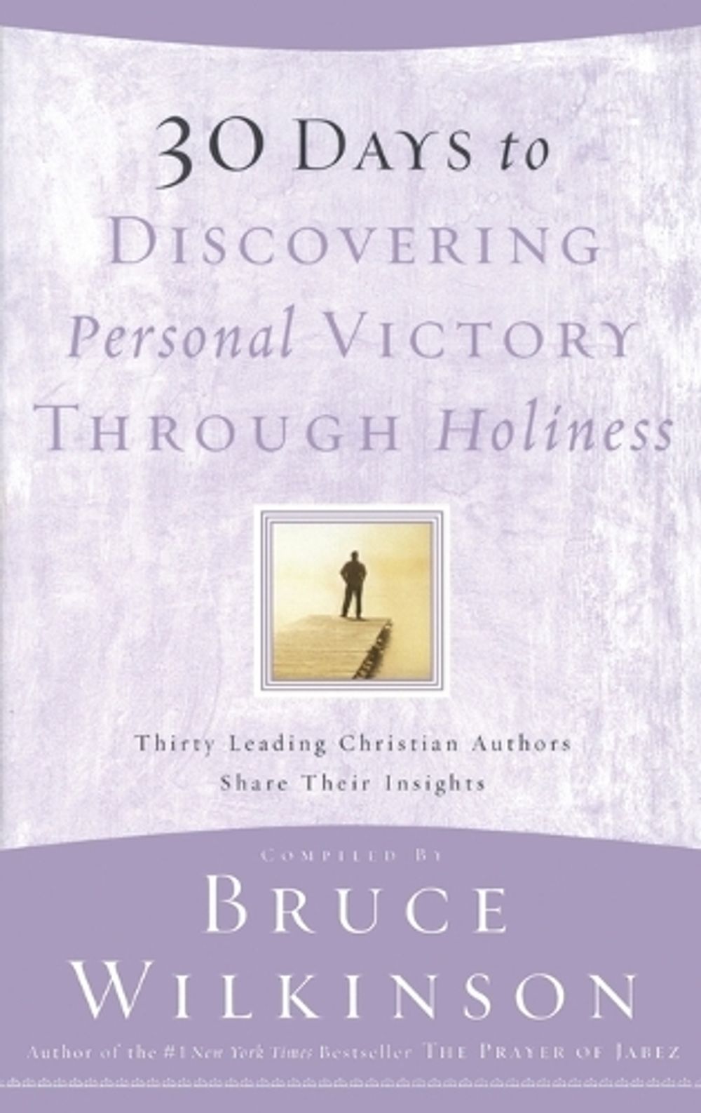 30 Days to Discovering Personal Victory Through Holiness by Bruce Wilkinson - ISBN: 9781590520703