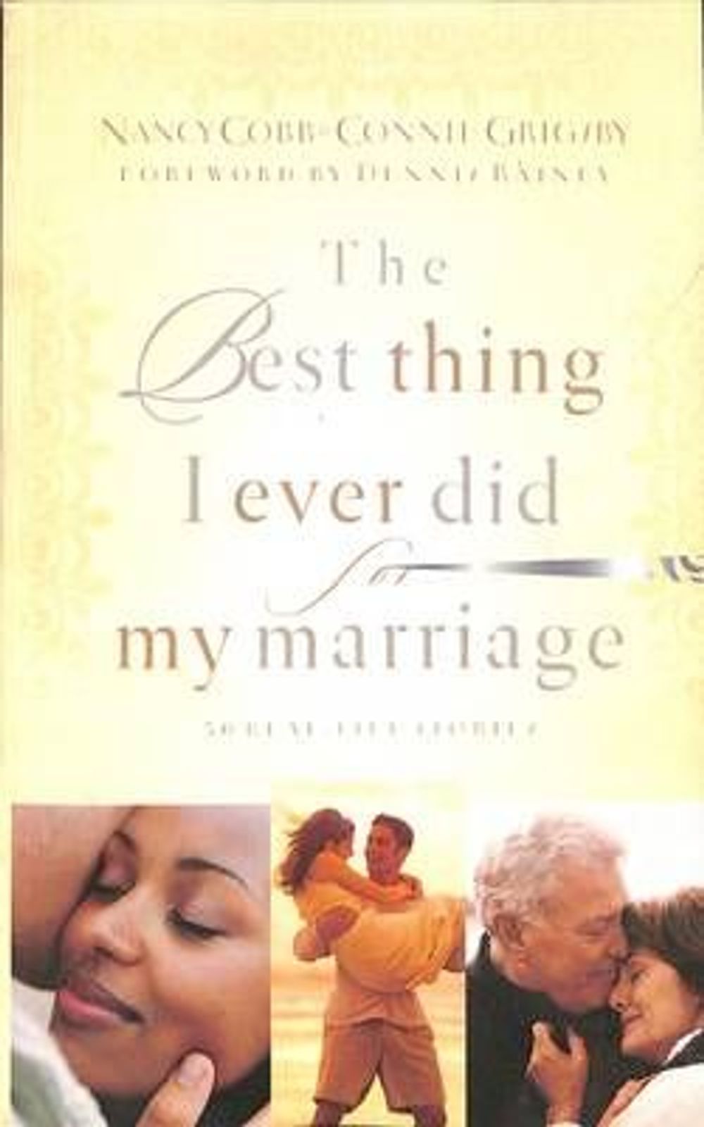 The Best Thing I Ever Did for My Marriage by Nancy Cobb - ISBN: 9781590521991