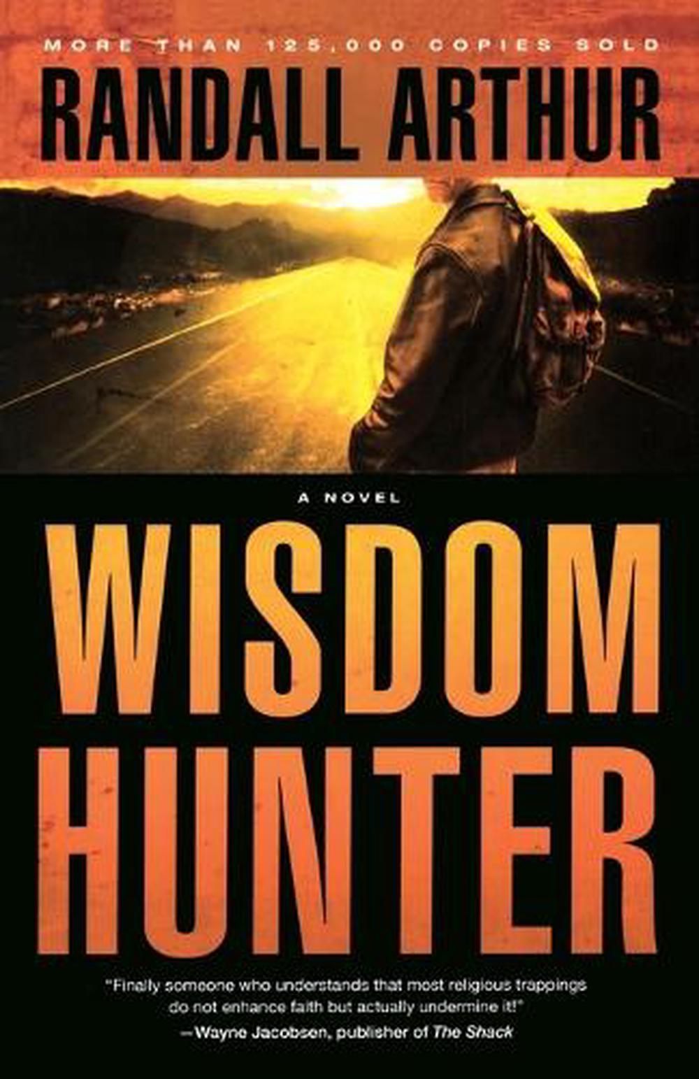 Wisdom Hunter by Randall Arthur - ISBN: 9781590522592