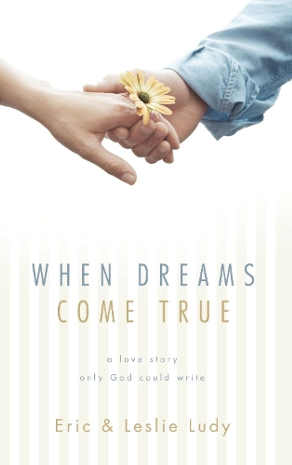 When Dreams Come True by Eric Ludy - ISBN: 9781590523537