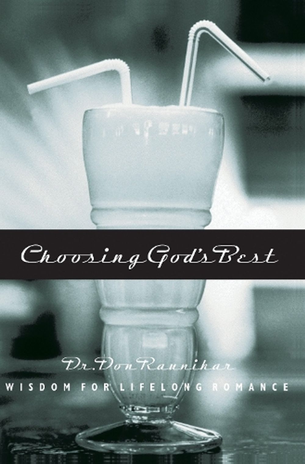 Choosing God's Best by Don Raunikar - ISBN: 9781590524589
