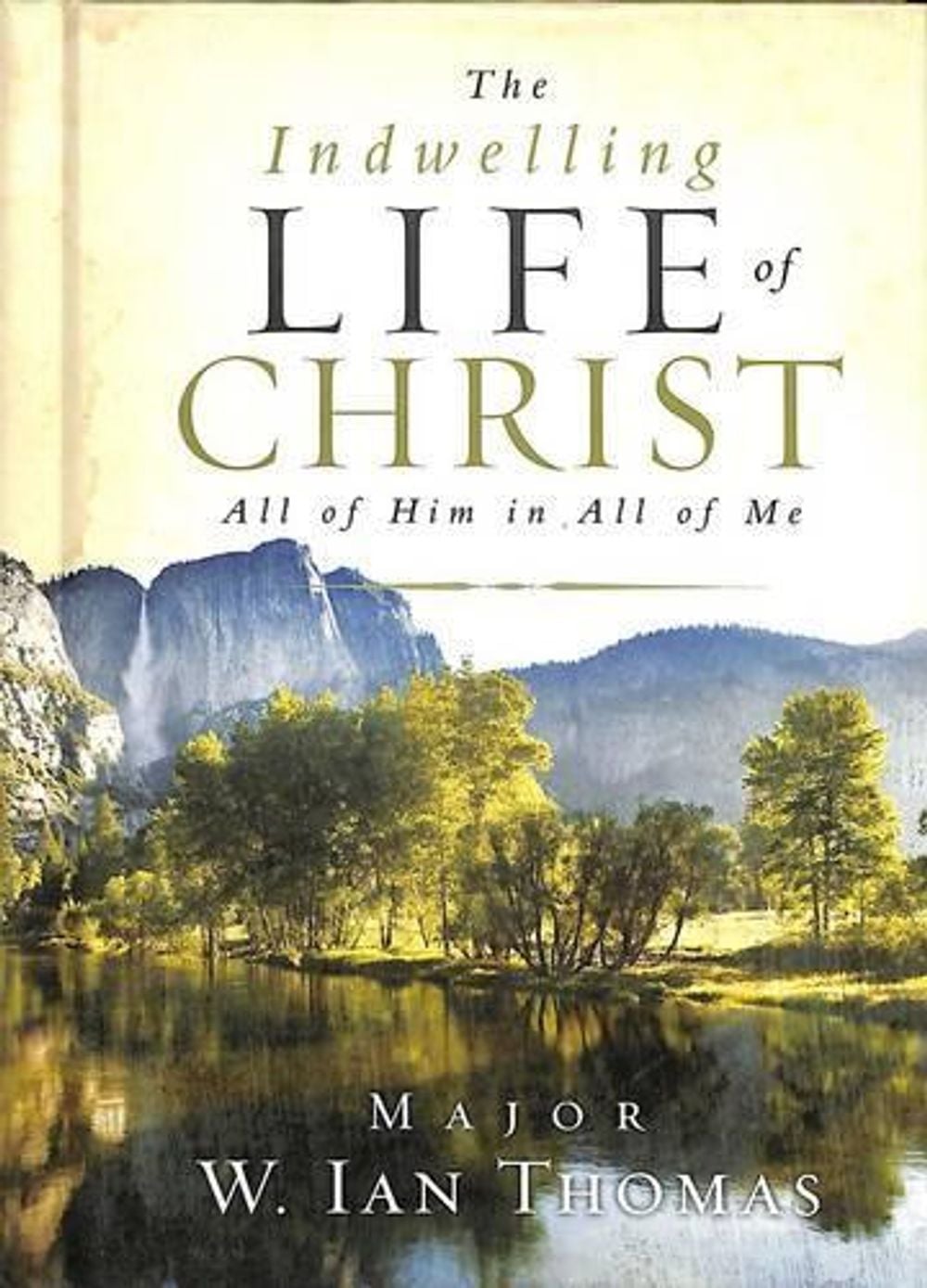 The Indwelling Life of Christ by W. Ian Thomas - ISBN: 9781590525241