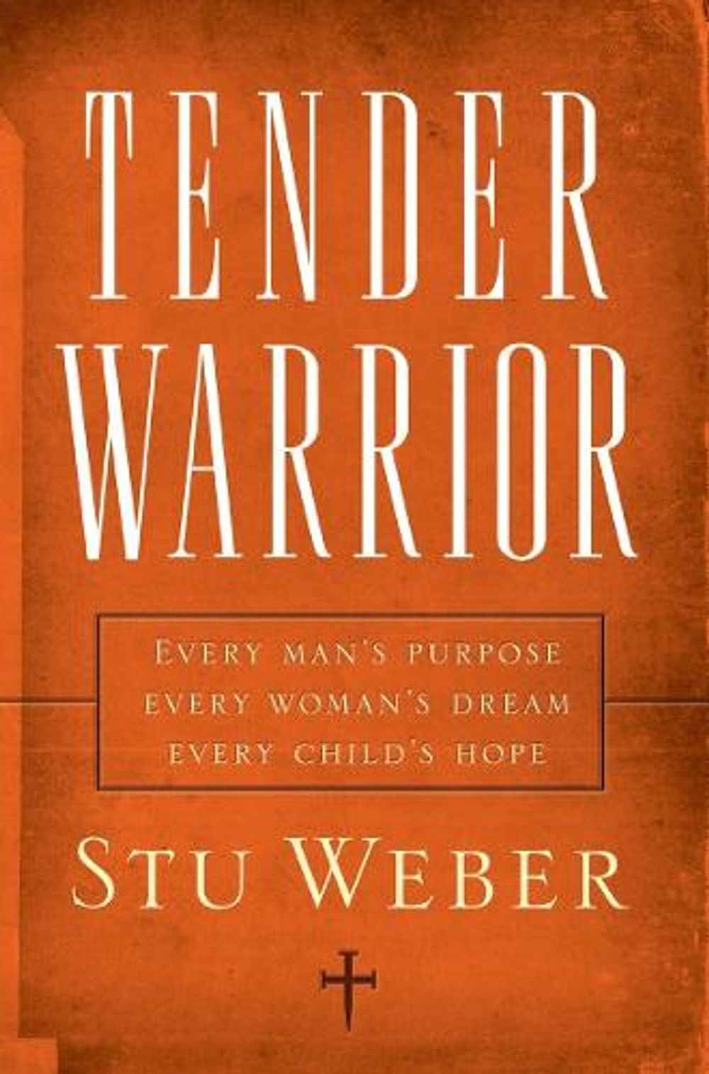 Tender Warrior by Stu Weber - ISBN: 9781590526132