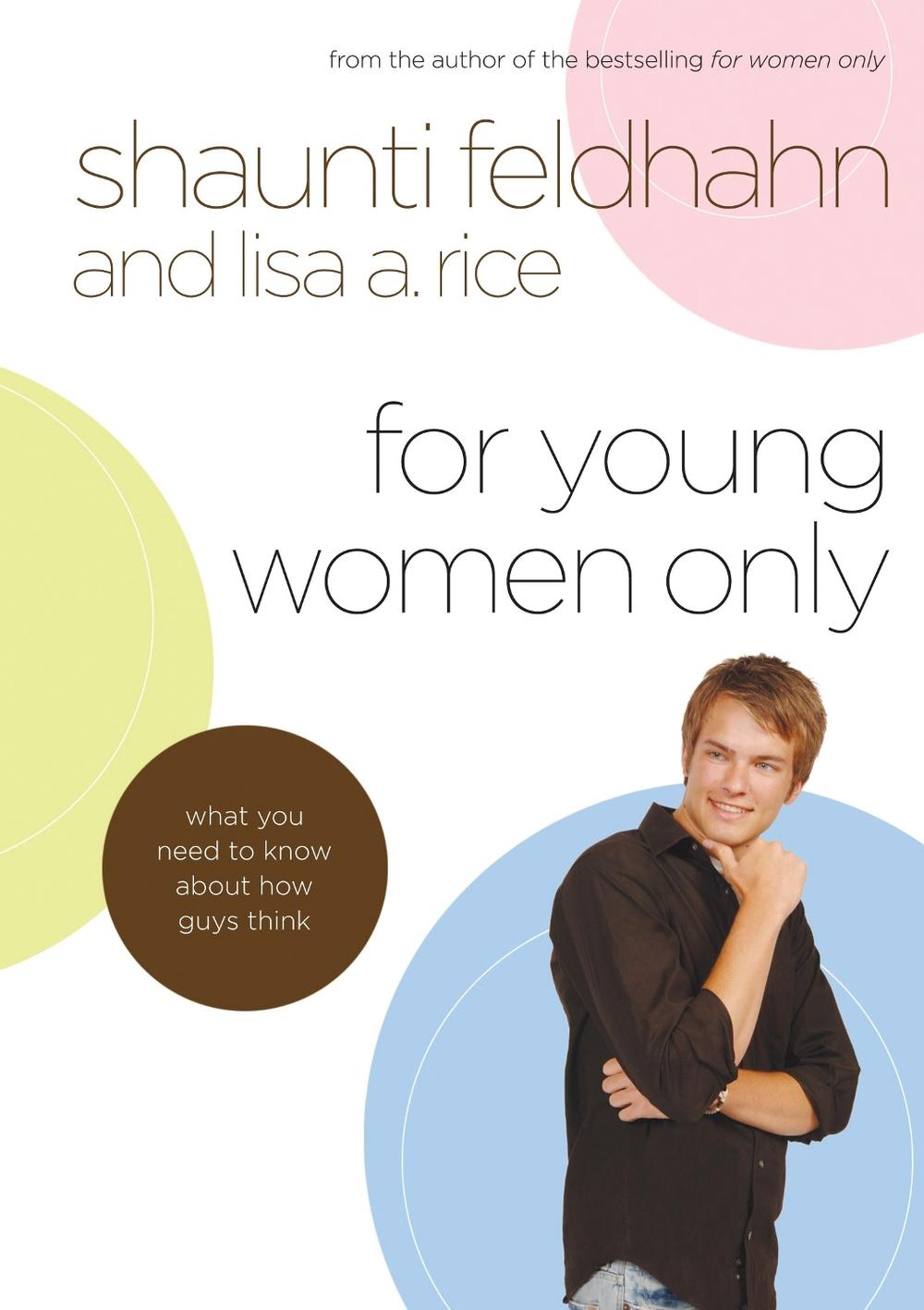 For Young Women Only by Shaunti Feldhahn - ISBN: 9781590526507