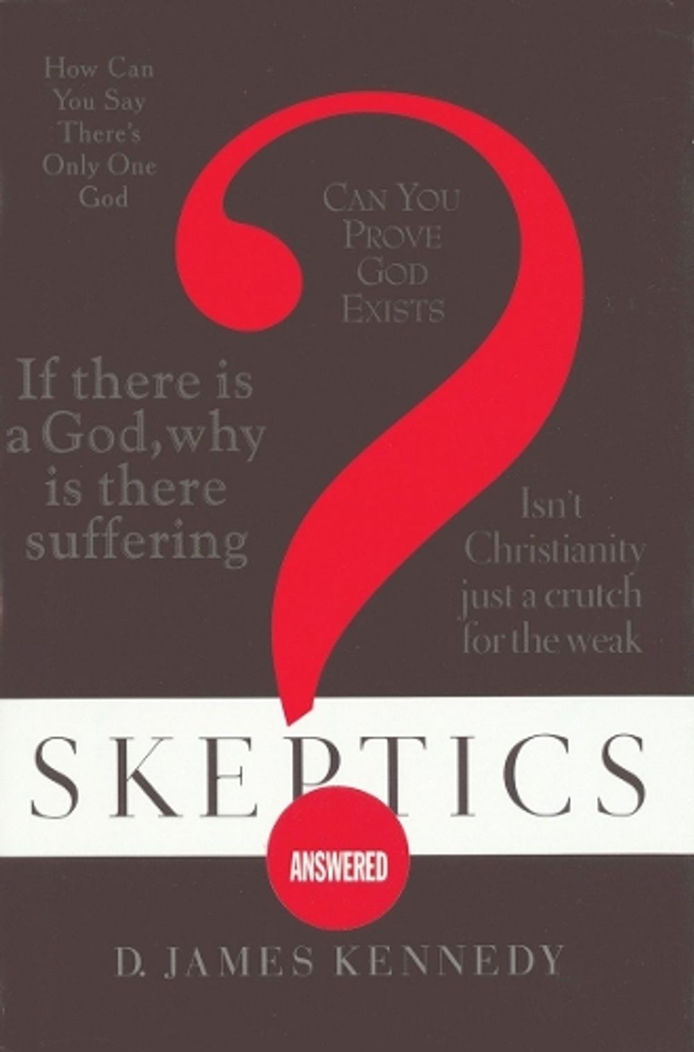 Skeptics Answered by D. James Kennedy - ISBN: 9781590526590