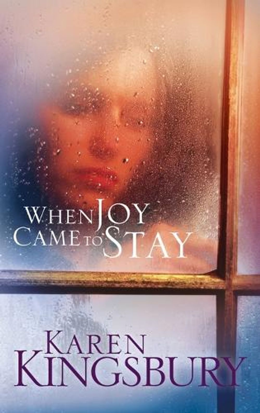 When Joy Came to Stay by Karen Kingsbury - ISBN: 9781590527511