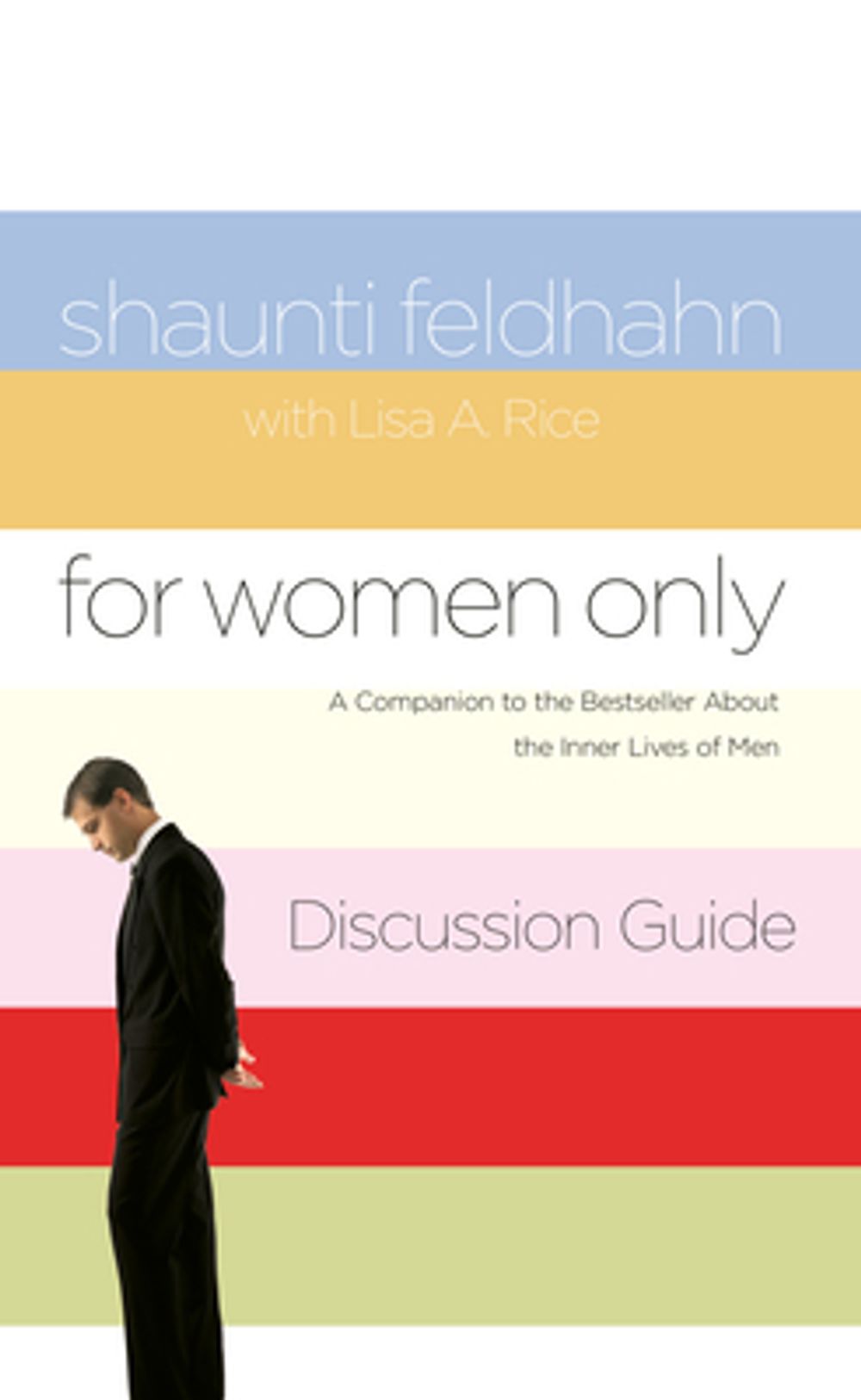For Women Only Discussion Guide: A Companion to the Bestseller about the Inner Lives of Men by Shaunti Feldhahn - ISBN: 9781590527689
