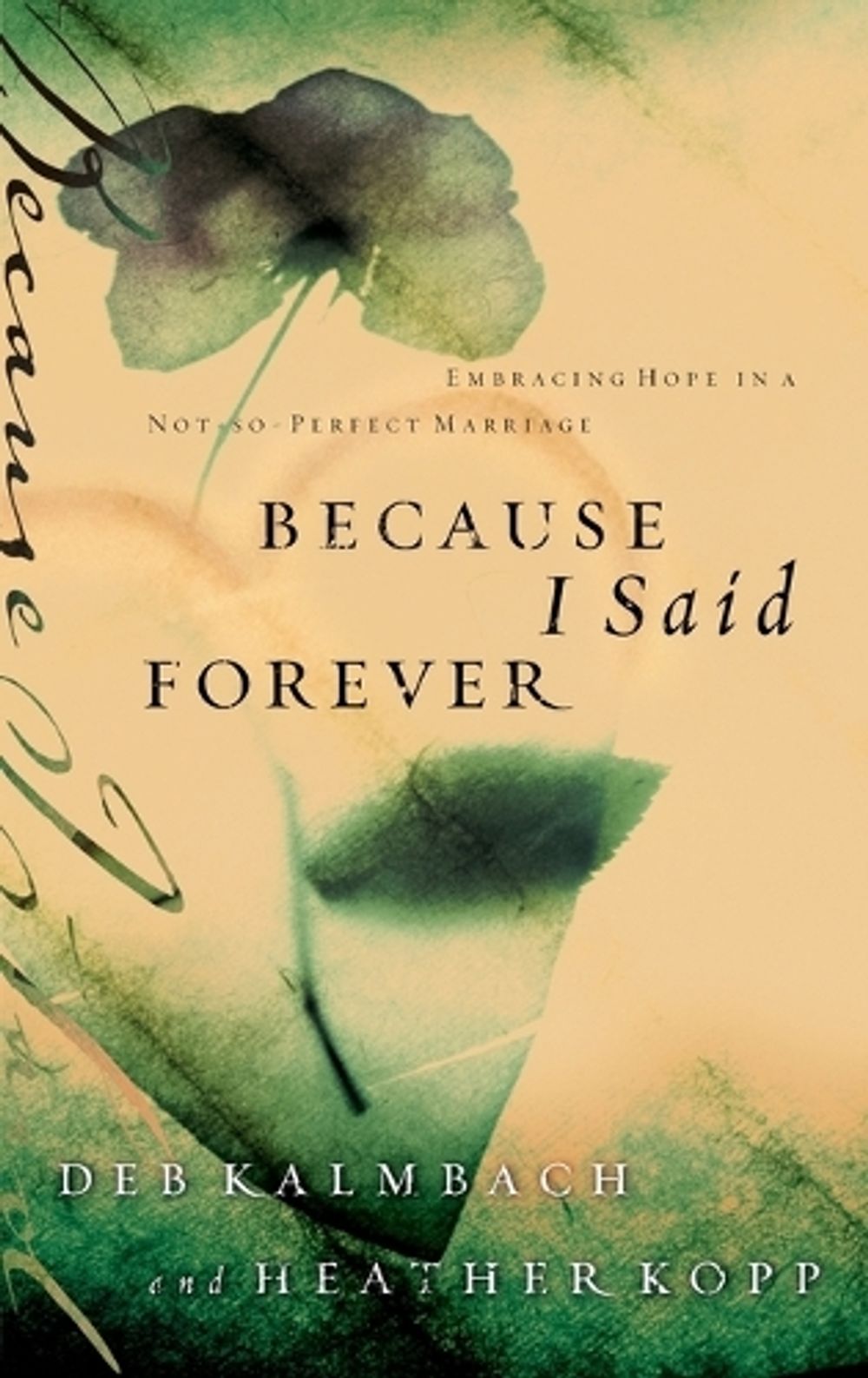 Because I Said Forever by Debbie Kalmbach - ISBN: 9781590527771