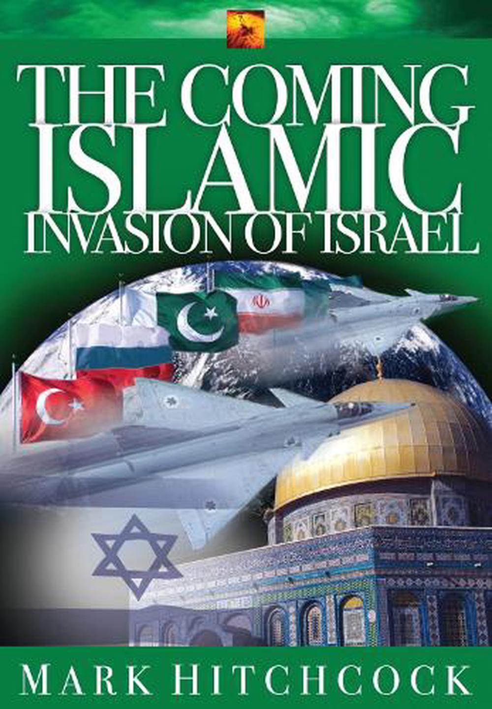 The Coming Islamic Invasion of Israel by Mark Hitchcock - ISBN: 9781590527887