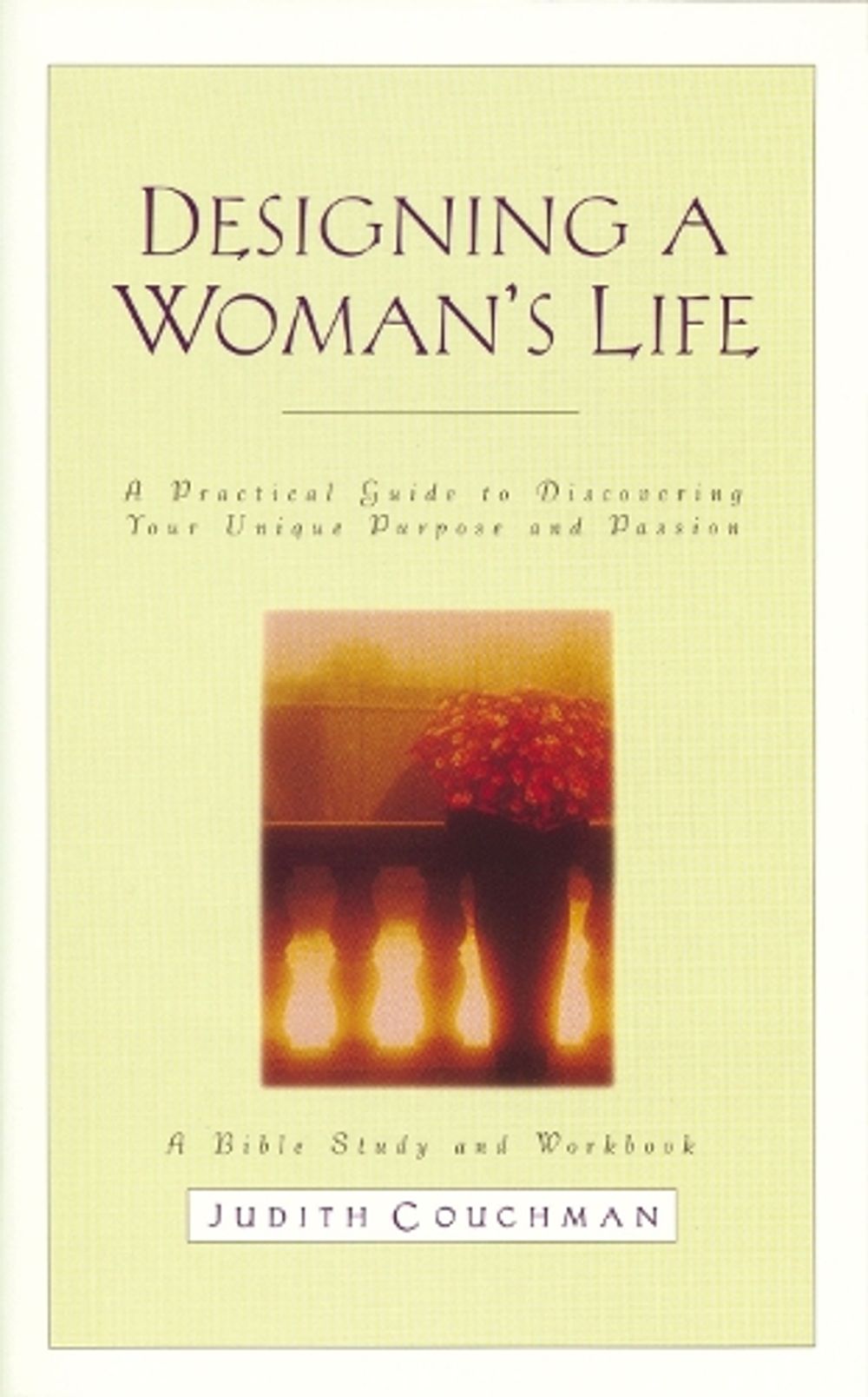 Designing a Woman's Life Study Guide by Judith Couchman - ISBN: 9781590527955