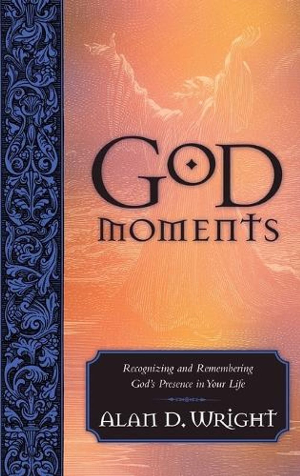 God Moments by Alan D. Wright - ISBN: 9781590528044