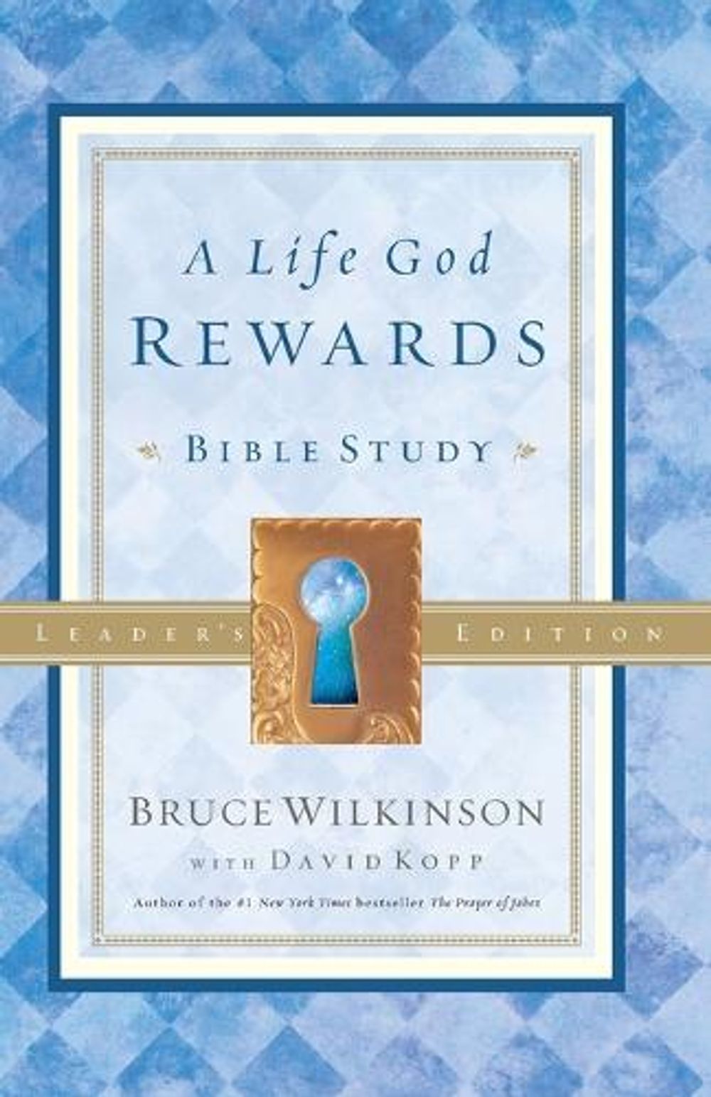 A Life God Rewards (Leader's Edition) by Bruce Wilkinson - ISBN: 9781590528266