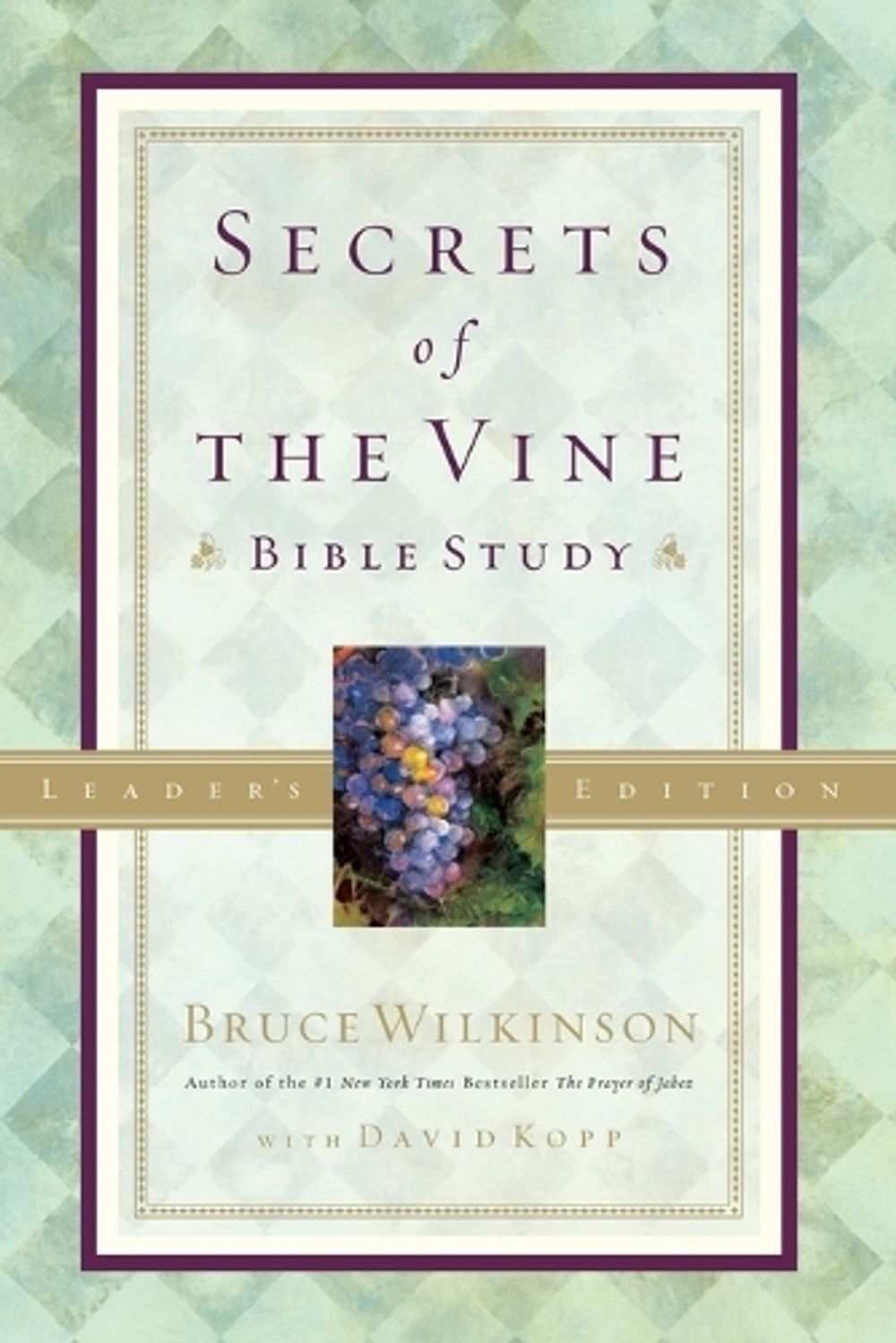 Secrets of the Vine (Leader's Guide) by Bruce Wilkinson - ISBN: 9781590528587