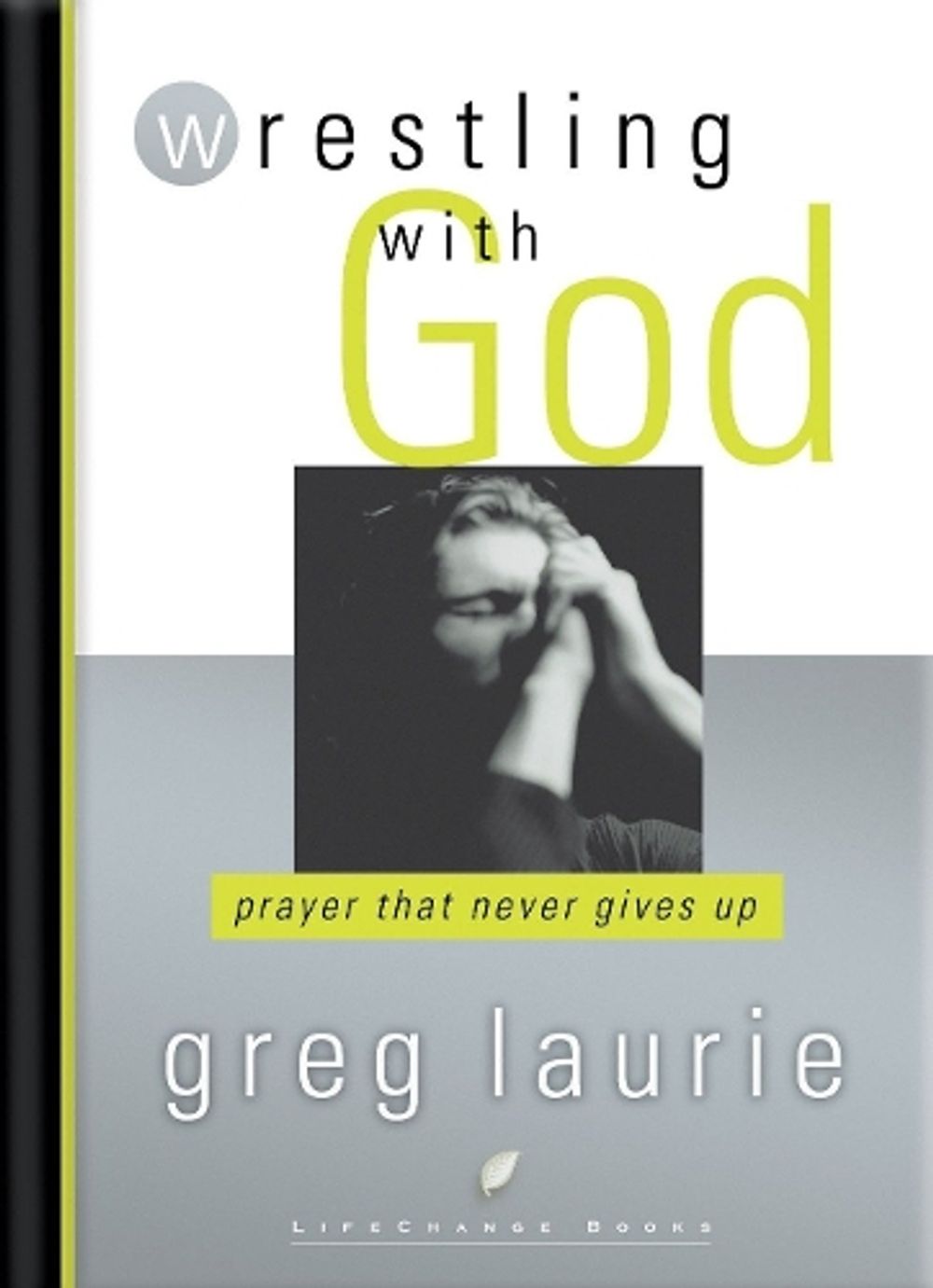 Wrestling with God by Greg Laurie - ISBN: 9781590528945