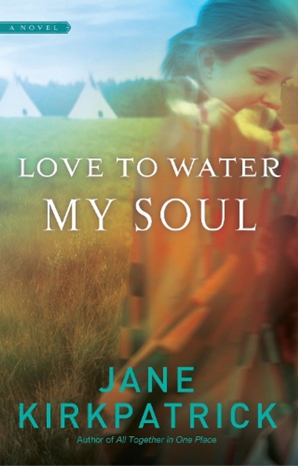 Love to Water My Soul by Jane Kirkpatrick - ISBN: 9781590529492
