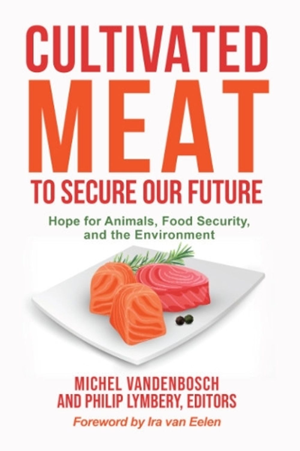 Cultivated Meat to Secure Our Future by Michel Vandenbosch - ISBN: 9781590566978