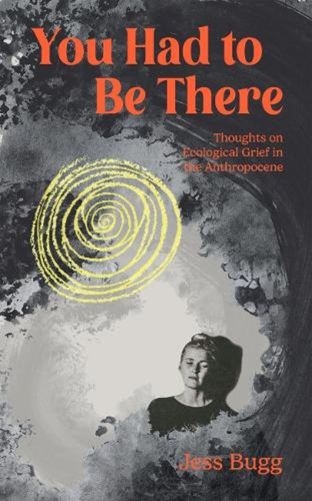 You Had to be There by Jess Bugg - ISBN: 9781590567340