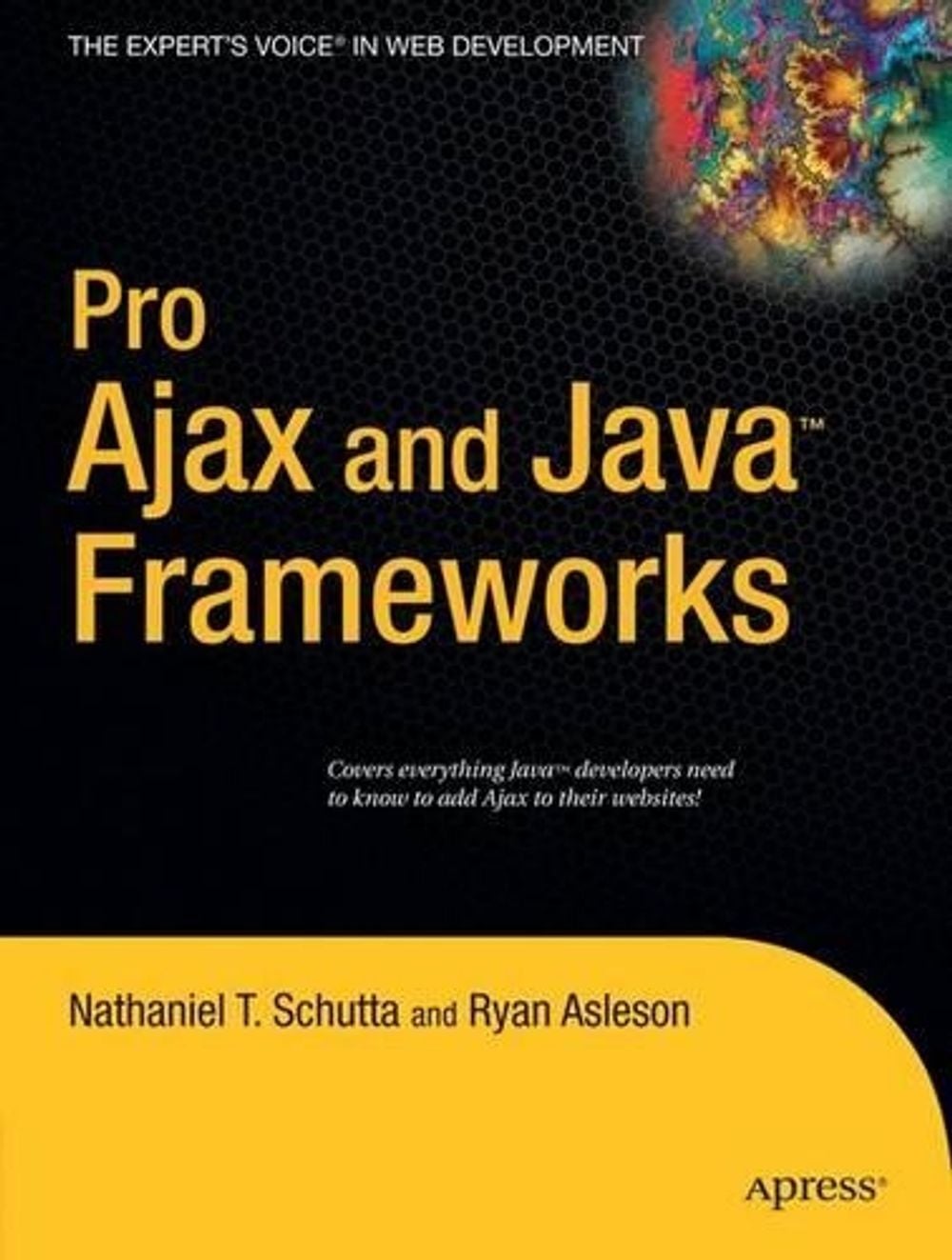 Pro Ajax and Java Frameworks by Ryan Asleson - ISBN: 9781590596777