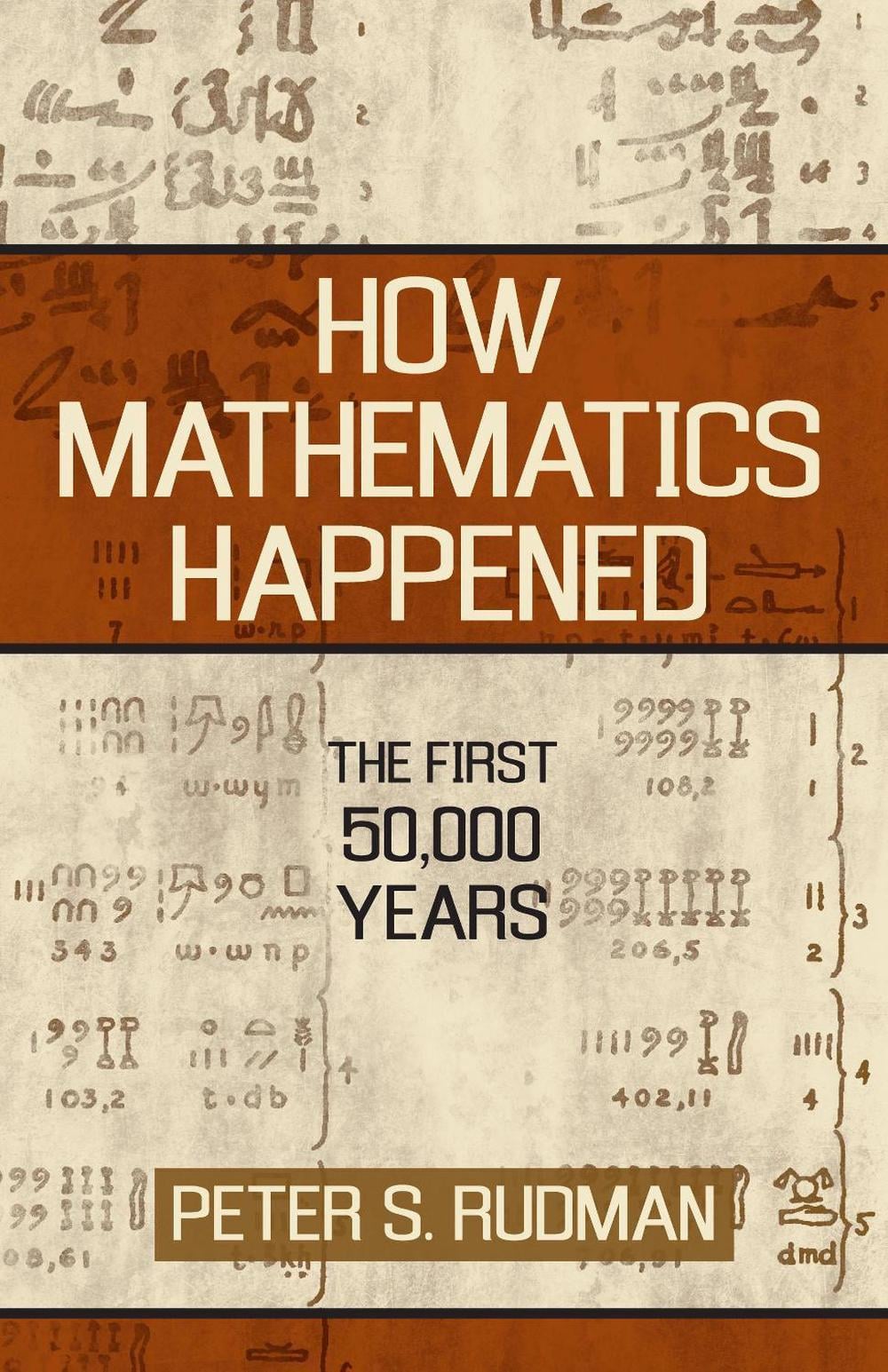 Peter Rego Math How Mathematics Happened by Peter S. Rudman, Hardcover, 9781591024774 ...