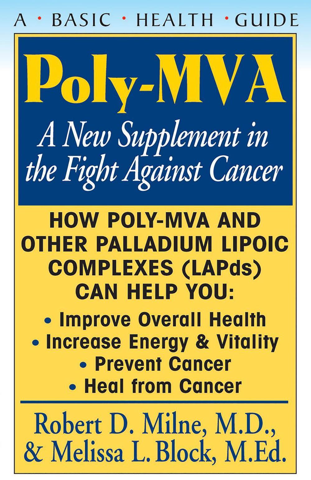 Poly-MVA: A New Supplement in the Fight Against Cancer, 9781591200499