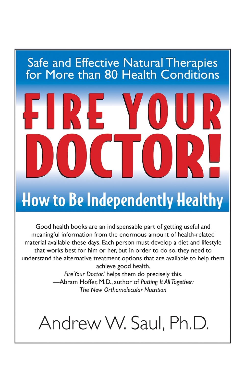 Fire Your Doctor!: How to Be Independently Healthy, 9781591201380