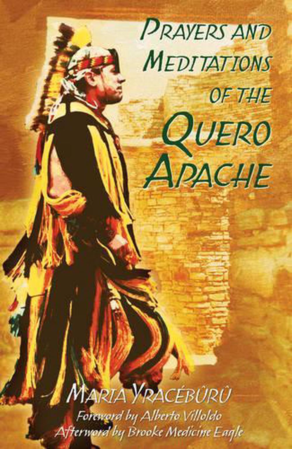 Prayers and Meditations of the Quero Apache by Maria Yraceburu - ISBN: 9781591430247