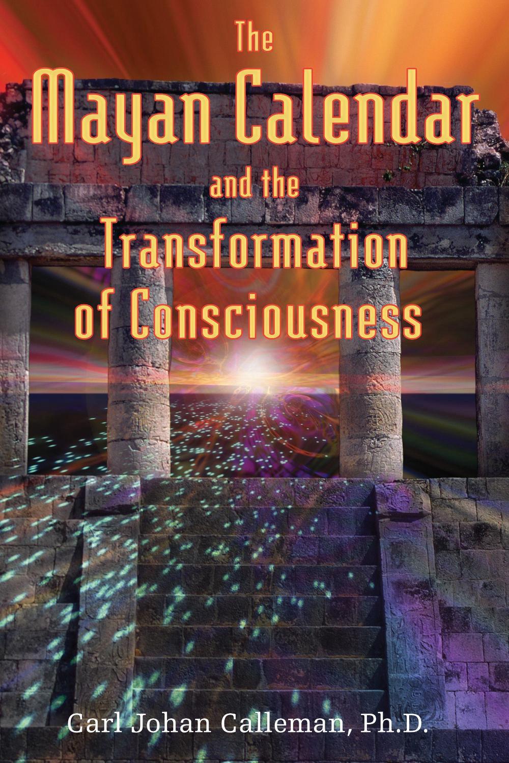 The Mayan Calendar and the Transformation of Consciousness, 9781591430285