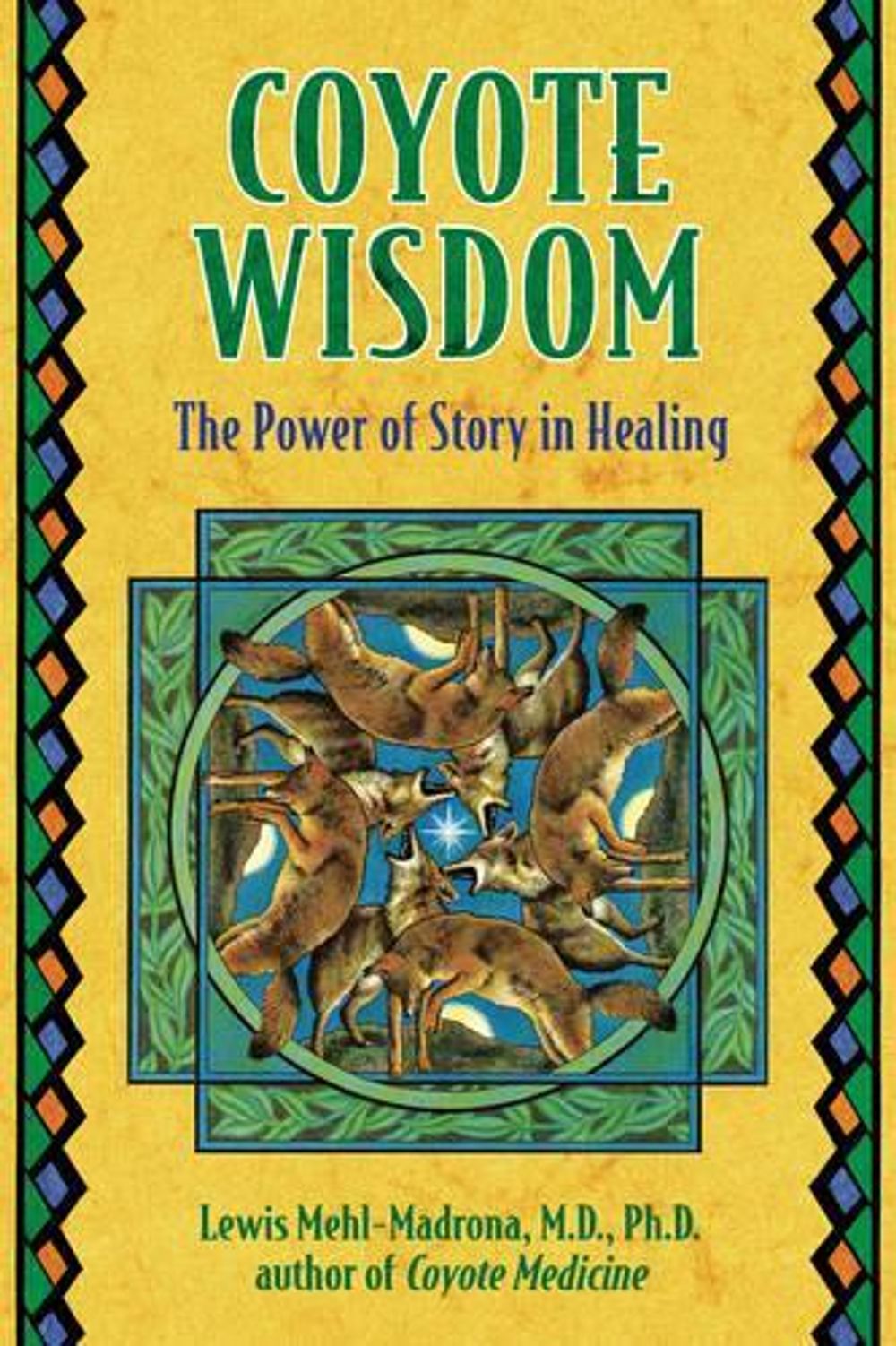 Coyote Wisdom by Lewis Mehl-Madrona - ISBN: 9781591430292