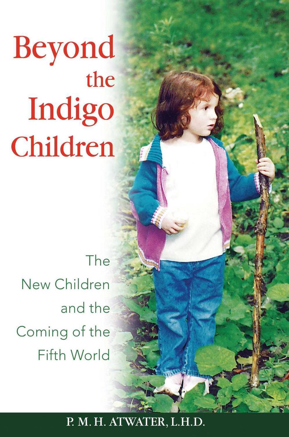 Beyond the Indigo Children by P.M.H. Atwater - ISBN: 9781591430513