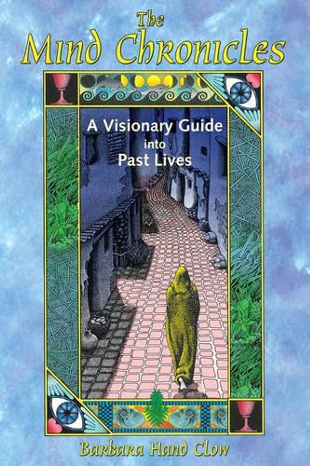 The Mind Chronicles by Barbara Hand Clow - ISBN: 9781591430667
