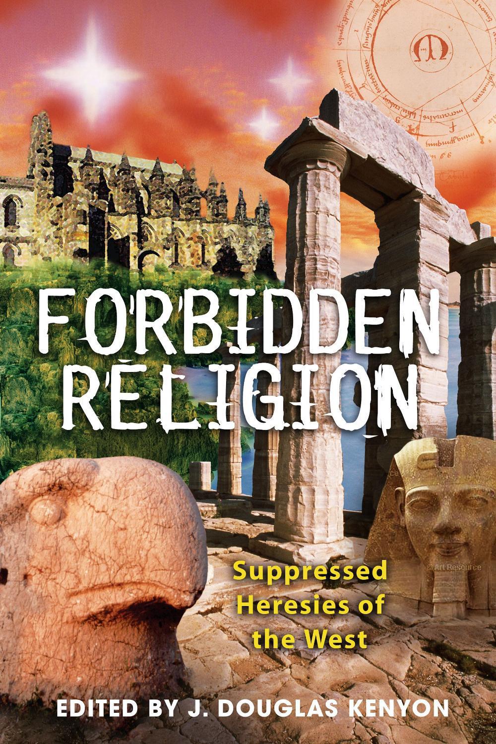 Forbidden Religion by J. Douglas Kenyon - ISBN: 9781591430674