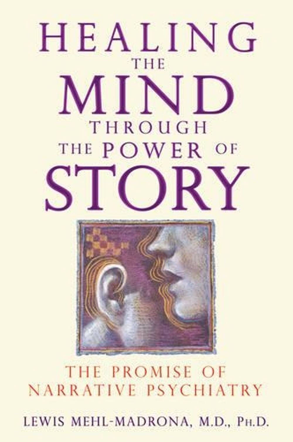 Healing the Mind Through the Power of Story by Lewis Mehl-Madrona - ISBN: 9781591430957