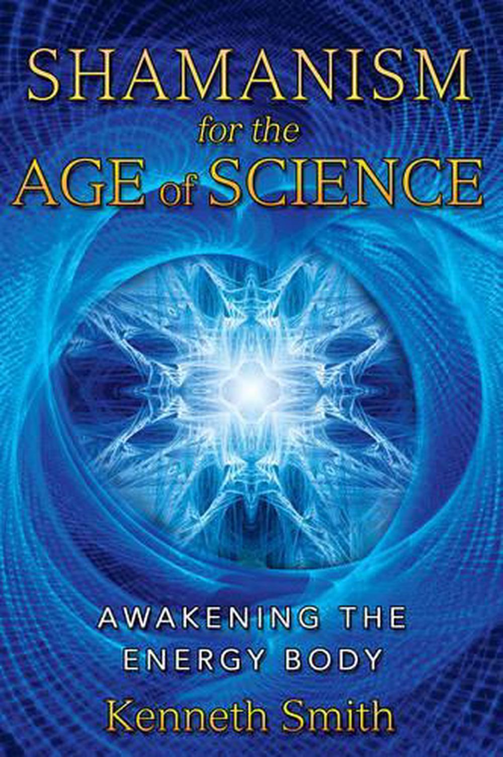 Shamanism for the Age of Science, 9781591431190