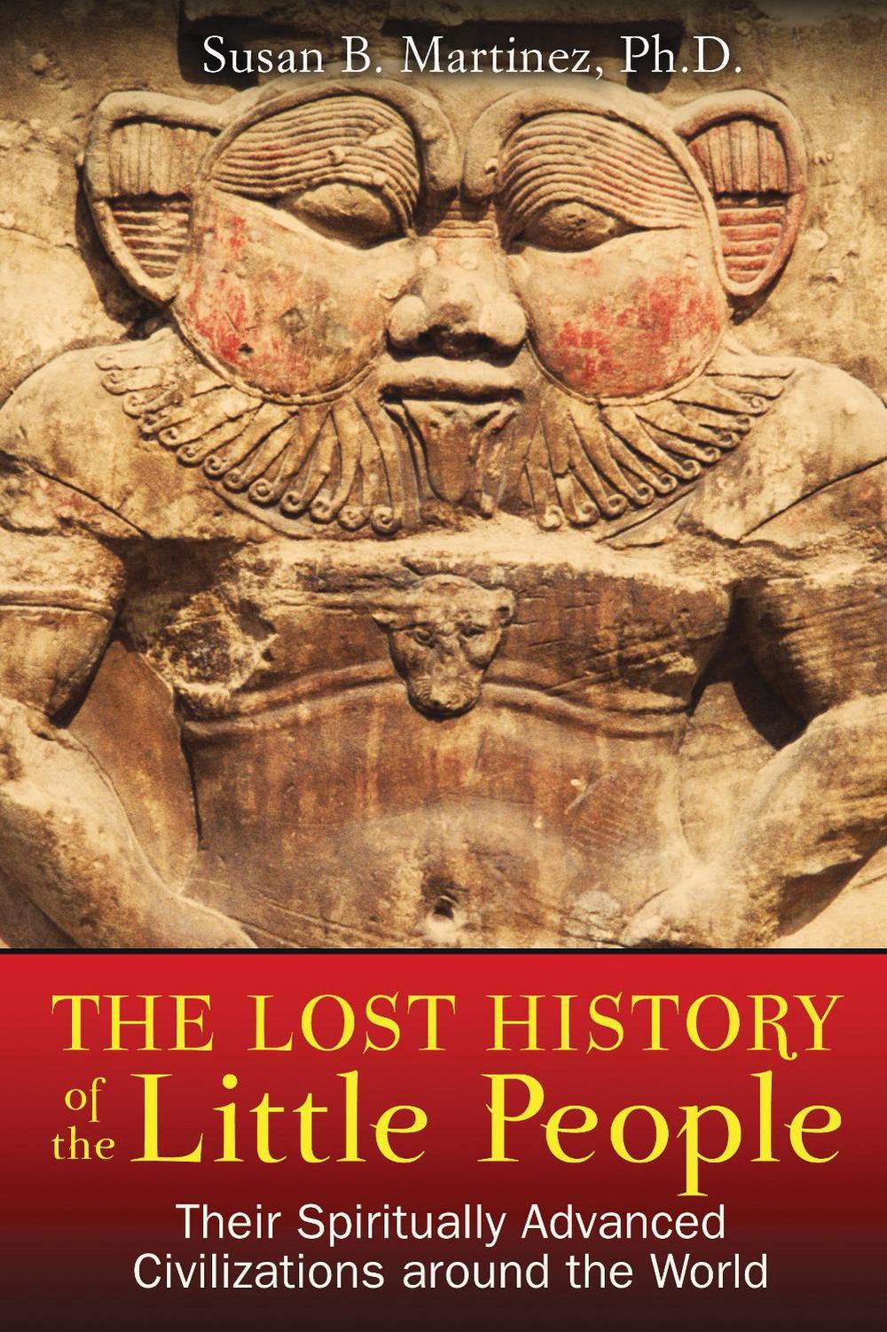 The Lost History of the Little People by Susan B. Martinez - ISBN: 9781591431459