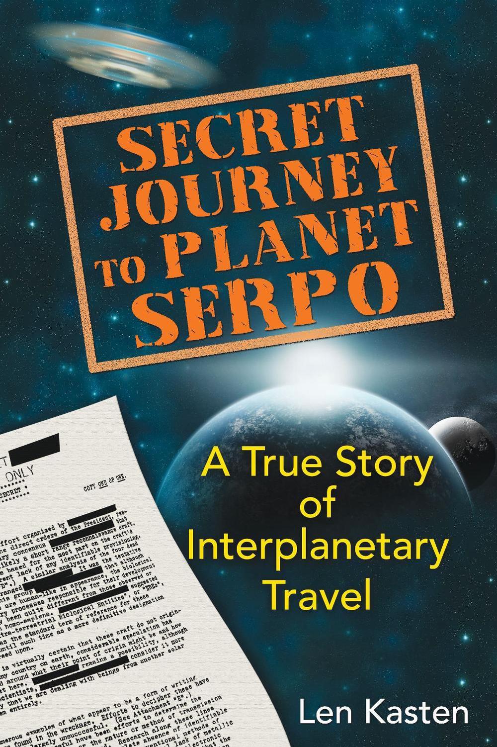 Secret Journey to Planet Serpo by Len Kasten - ISBN: 9781591431466