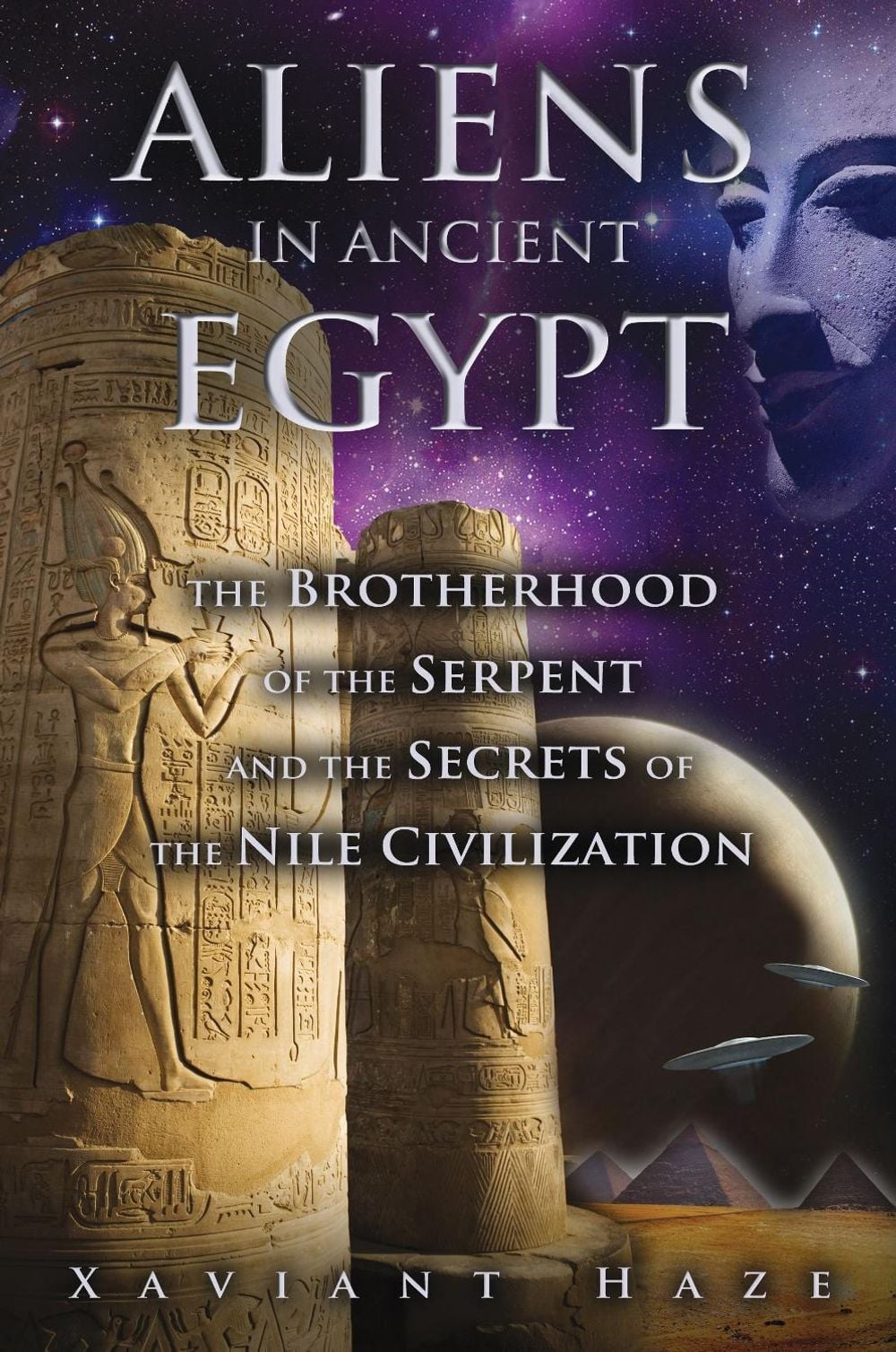 Aliens in Ancient Egypt by Xaviant Haze - ISBN: 9781591431596