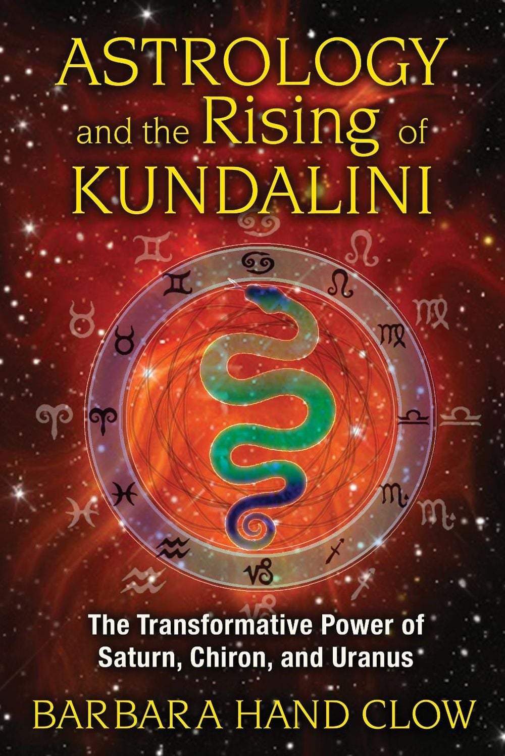 Astrology and the Rising of Kundalini by Barbara Hand Clow - ISBN: 9781591431688