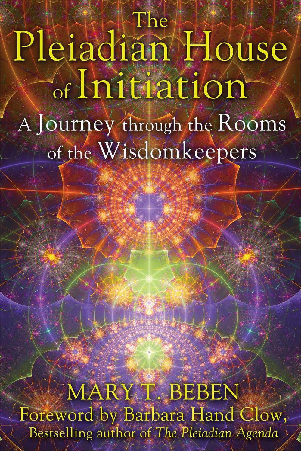 The Pleiadian House of Initiation by Mary T. Beben - ISBN: 9781591431916